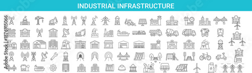 Minimal line icon set of industrial infrastructure, construction, energy, transportation, smart city buildings and utilities, perfect for web, app, infographic, UI, engineering, logistics design