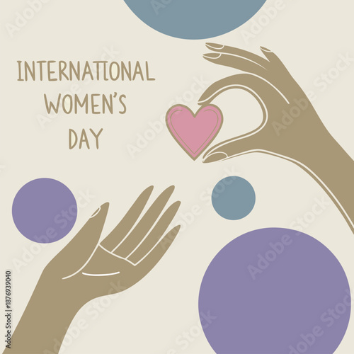 International women's day poster with two hands holding a heart. The poster is colorful. .