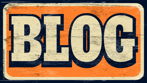Aged vintage blog sign on wood