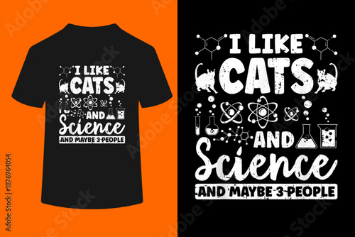 I Like Cats And Science And Maybe 3 People Chemistry Student T-Shirt
