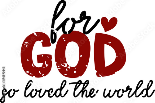 For God So Loved The World SVG, John 3:16 SVG, Valentine SVG, Valentine's Day SVG, Christian SVG, Jesus SVG