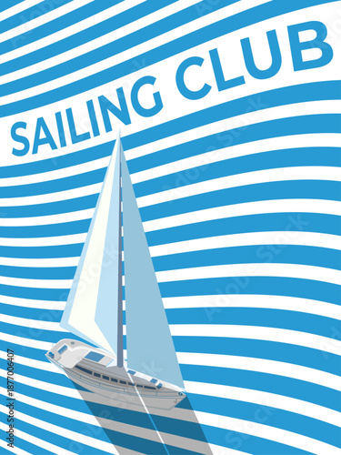 Sailing club poster featuring sailing yacht and white and blue striped aquatic background. Vector illustration. 