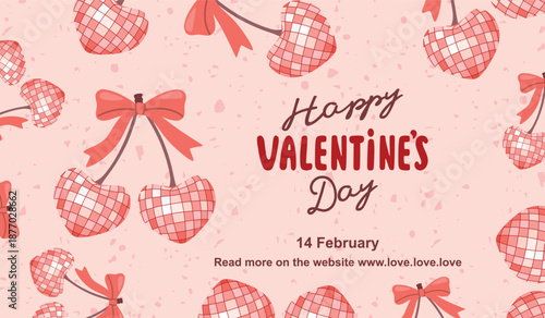 Valentine's Day vector banner template with cherries-disco balls. Pink, red and brown colors. Background with grainy texture. Suitable for announcements and invitations to parties and other events.
