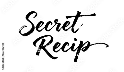 Handwritten quote Secret Recipe brush script lettering