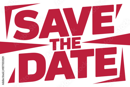 A bold red graphic displays the words 'SAVE THE DATE' in large, impactful lettering, suggesting an important upcoming event or announcement.