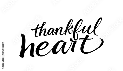 Thankful Heart gratitude calligraphy quote black ink
