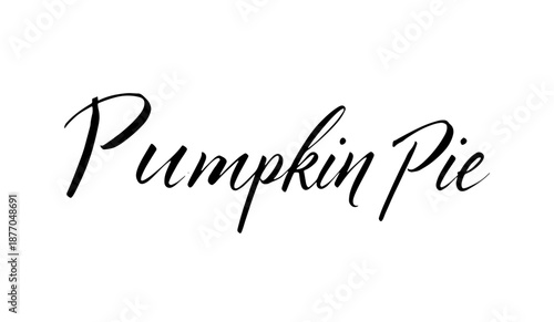 Pumpkin Pie cozy autumn calligraphy quote black ink