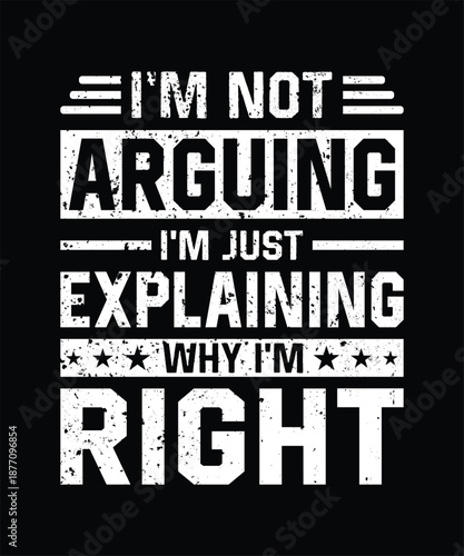 Valentine day im not arguing just explaining why im right shirt