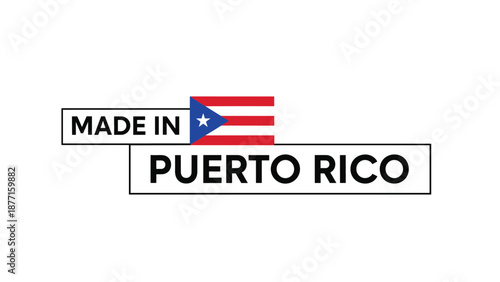 Official looking label featuring the flag of Puerto Rico and the text Made in Puerto Rico in black bold letters.