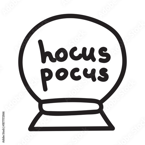 Halloween crystal ball doodle with hocus pocus lettering. Simple hand drawn magic fortune teller ball in black outline style isolated on light background. Cute spooky illustration for Halloween design