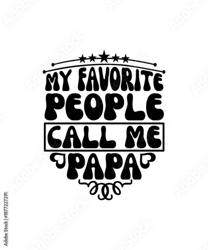 My Favorite People Call Me Papa svg