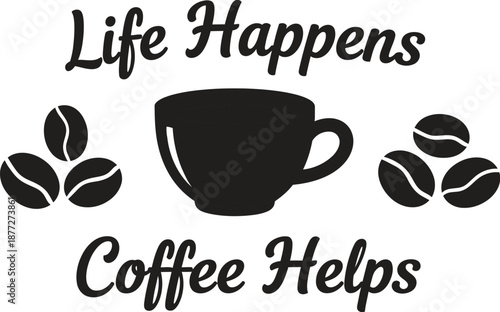 Inspirational coffee quote with coffee cup and beans