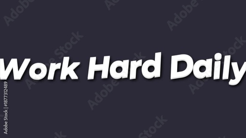 Motivational graphic with white text on dark background encouraging daily hard work and dedication to achieve success