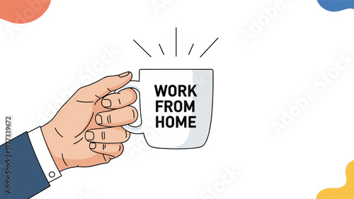 Human hand holds a white ceramic mug with the text work from home written on it to represent the modern trend of remote employment and telecommuting.