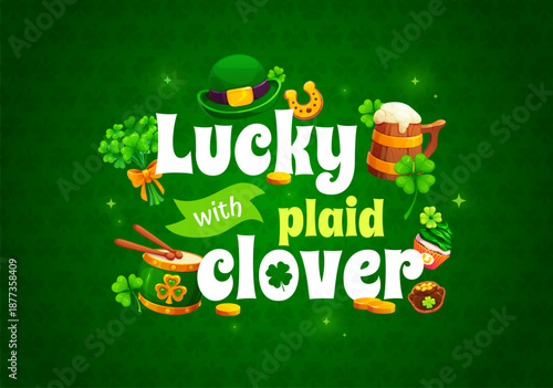 Lucky with plaid clover st patrick's day greeting card quote. Irish party celebration vector quote banner. Saint Patrick print with leprechaun hat, beer or ale, shamrock leaves, drum and sweets