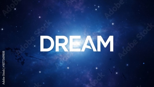 The word DREAM illuminated against a cosmic background.