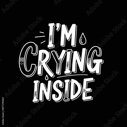Im Crying Inside Text Design.
