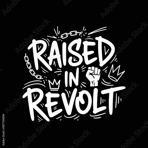 Raised in Revolt Fist and Crown Graphic.