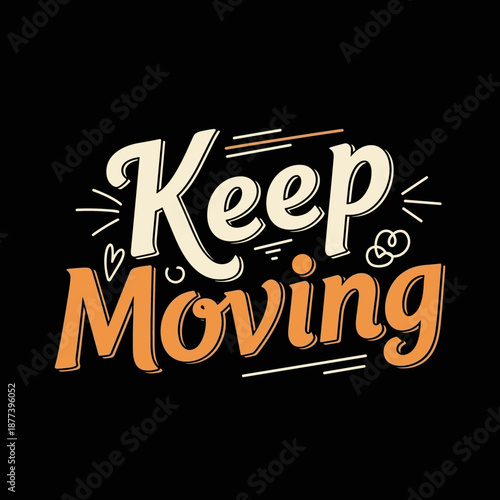 Keep Moving Motivational Typography Design.