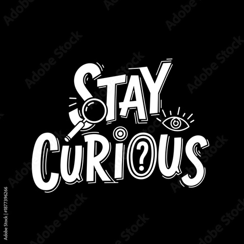 Stay Curious Motivational Typography with Icons.