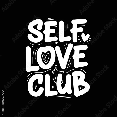 Self Love Club Hand Drawn Typography Design.