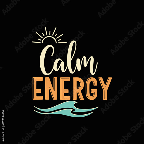 Calm Energy Motivational Typography Design.