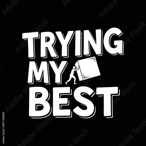 Trying My Best Funny Motivational Quote Graphic.