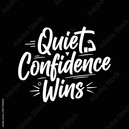 Quiet Confidence Wins Motivational Typography.