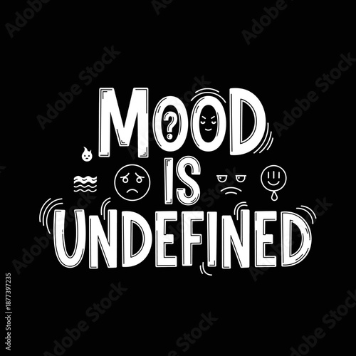 Mood is Undefined Creative Typography Design.