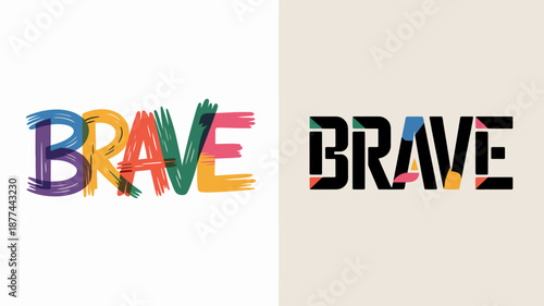 The image displays the word brave in a colorful brushstroke style and a bold modern font showcased side by side against contrasting backgrounds high quality professional