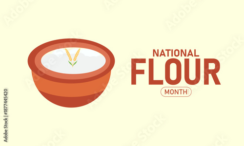 National Flour Month Poster Banner Background Template Wheat Flour Baking Ingredient Powder Bread Cake Cookie Pastry Recipe Mill Grind Organic White Brown All Purpose Measure Scoop Vector Flat Design 