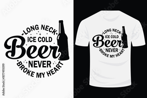 Long Neck Ice Cold Beer Never Broke My Heart Svg Design