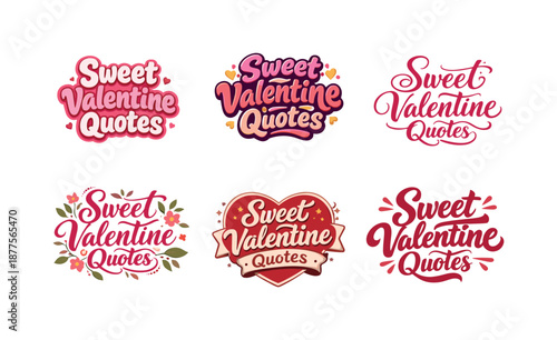 Valentine Lettering Variations. Sweet Valentine Quotes. Set lettering. harmonious lettering variations of the same emblematic concept, each with different