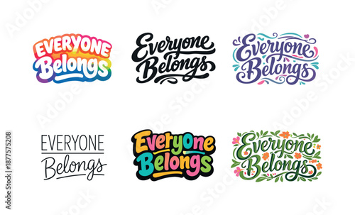Inclusive Lettering Styles. Everyone Belongs. Set lettering. harmonious lettering variations of the same emblematic concept, each with different artistic