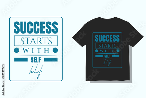 Success Starts With Self Belief – Motivational Typography T-Shirt Design