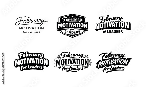 February Leadership Inspiration. February motivation for leaders. Set lettering. harmonious lettering variations of the same emblematic concept, each with