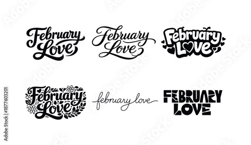 February Love Lettering. February Love Sayings. Set lettering. harmonious lettering variations of the same emblematic concept, each with different artistic