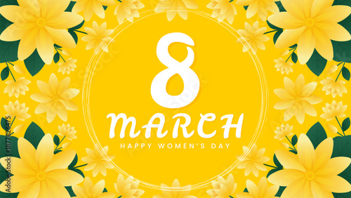 International Womens Day poster with 8 March lettering and yellow floral frame on yellow background.