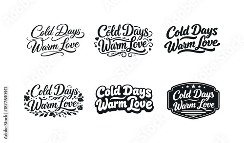 Harmonious Lettering Styles. Cold Days Warm Love. Set lettering. harmonious lettering variations of the same emblematic concept (Elegant script with flowing