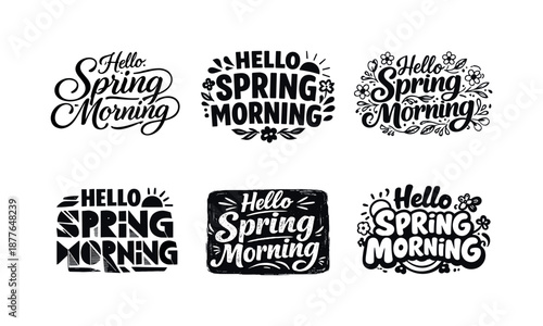 Spring Lettering Variations. Hello Spring Morning. Set lettering. harmonious lettering variations of the same emblematic concept, each with different artistic
