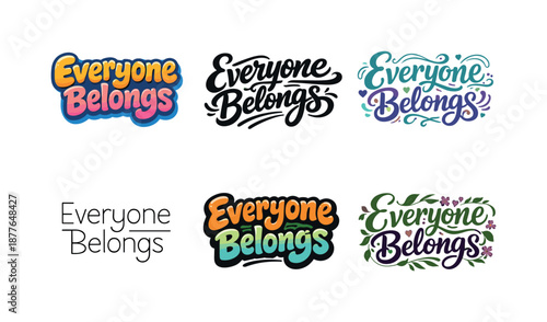 Inclusive Lettering Styles. Everyone Belongs. Set lettering. harmonious lettering variations of the same emblematic concept, each with different artistic