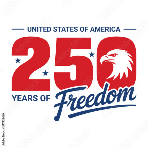 250 Years of Freedom USA Handwritten Lettering Patriotic Anniversary Vector Scalable Design for American 4th of July Independence Celebration
