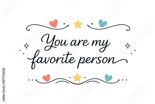 Favorite Person Card. Romantic message layout. Editable card with ?You are my favorite person? in gentle script, surrounded by clean minimal hearts and