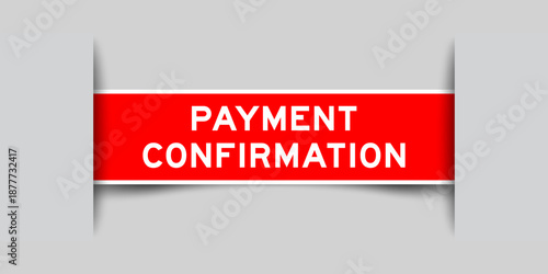 Red color square shape sticker label with word payment confirmation inserted in gray background