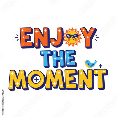 Enjoy The Moment Text With Sun And Bird Illustration.