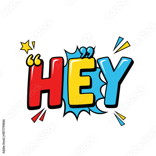 Comic Style Hey Word Art with Colorful Design.