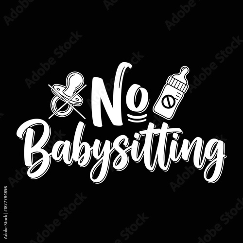 No Babysitting Text with Baby Icons.