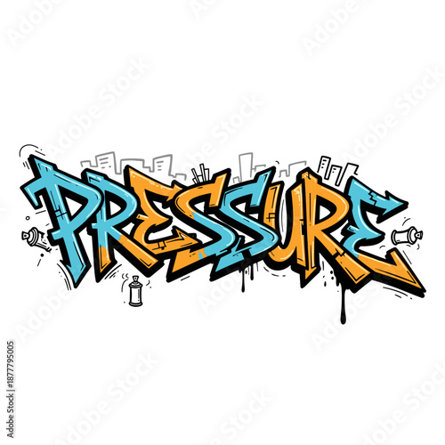 Graffiti Art Word Pressure Bold Orange Blue Colors.