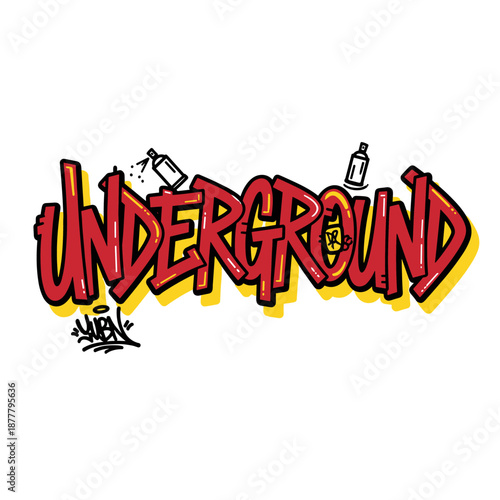 Graffiti Art Word Underground Spray Paint Style.