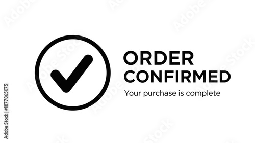 Order Confirmed Checkmark Icon Notification.
